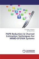 D M Motiu Rahaman, D M Motiur Rahaman, D. M. Motiur Rahaman, D.M. Motiur Rahaman, Md Masud Rana, Md. Masud Rana - PAPR Reduction & Channel Estimation Techniques For MIMO-OFDMA Systems
