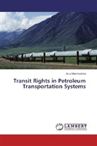 Arzu Mammadova - Transit Rights in Petroleum Transportation Systems
