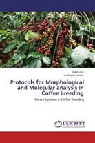 Subbugan Ganesh, ANI KUMAR, Anil Kumar - Protocols for Morphological and Molecular analysis in Coffee breeding