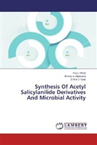 Keyu Bhatt, Keyur Bhatt, Bharat Makwana, Bharat A Makwana, Bharat A. Makwana, Disha J Vyas... - Synthesis Of Acetyl Salicylanilide Derivatives And Microbial Activity