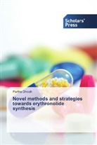 Partha Ghosh - Novel methods and strategies towards erythronolide synthesis