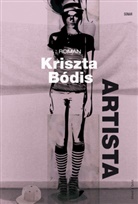 Kriszta Bodis, Kriszta Bódis - Artista