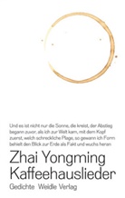 Zhai Yongming, Yongming Zhai, Zhai Yongming - Kaffeehauslieder