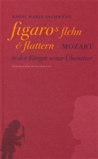 Ragni M. Gschwend, Ragni Maria Gschwend - figaros flehn & flattern, m. Audio-CD