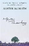 Alister Mcgrath, McGrath Alister - Mere Theology