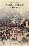Oliver Green - Discovering London Railway Stations