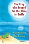 Nicky Hancock, Margot Sunderland, Nicky Armstrong - The Frog Who Longed for the Moon to Smile