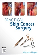 Anthony Dixon, Mileham Hayes, Mileham (Medical Director of MoleChex Hayes - Practical Skin Cancer Surgery