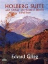 Edvard Grieg - Holberg Suite and Other Orchestral Works