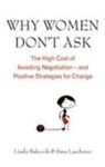 Linda Babcock, Sara Laschever - Why Women Don't Ask