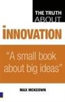 Max Mckeown - Truth About Innovation