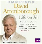 David Attenborough, Sir David Attenborough, David Attenborough - David Attenborough Life On Air: Memoirs Of A Broadcaster (Hörbuch)