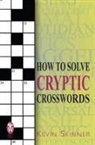Kevin Skinner, Skinner Kevin - How to Solve Cryptic Crosswords