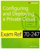 Orin Thomas - Exam Ref 70-247 Configuring and Deploying a Private Cloud (MCSE)