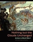 Philipp Blom, . Hughes, .. Hughes, Gordon Hughes, Gordon Blom Hughes, Philipp Blom... - Nothing But the Clouds Unchanged Artists in World War I
