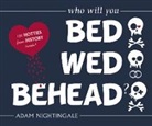 Adam Nightingale - Bed, Wed, Behead