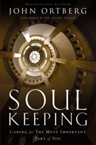 John Ortberg - Soul Keeping