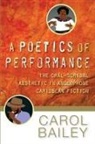 Carol Bailey - A Poetics of Performance