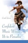 Carol Levin, Lana Hechtman Ayers - Confident Music Would Fly Us to Paradise