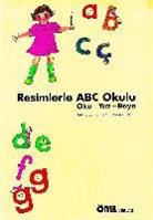 Gönül Özgül, Selma Samanlioglu - Resimlerle ABC Okulu - Oku-Yaz-Boya