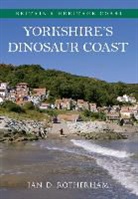 Ian D Rotherham, Ian D. Rotherham, Professor Ian D. Rotherham - Yorkshire's Dinosaur Coast