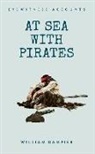 William Dampier - Eyewitness Accounts At Sea with Pirates