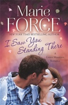 Marie Force, Marie (Author) Force, Force Marie - I Saw You Standing There: Green Mountain Book 3