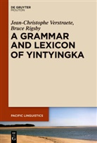 Bruce Rigsby, Jean-Christoph Verstraete, Jean-Christophe Verstraete - A Grammar and Lexicon of Yintyingka