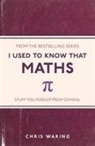 Chris Waring - I Used to Know That: Maths