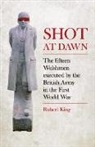 Robert King, Robert King - Shot at Dawn