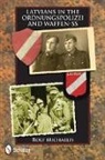 Rolf Michaelis - Latvians in the Ordnungspolizei and Waffen-Ss
