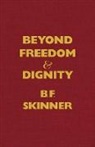 B F Skinner, B. F. Skinner - Beyond Freedom and Dignity