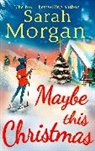Sarah Morgan - Maybe This Christmas