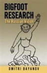 Dmitri Bayanov - Bigfoot Research