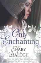 Mary Balogh, Balogh Mary - Only Enchanting