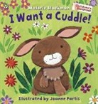 Malorie Blackman, Joanne Partis, Joanne Partis - I Want A Cuddle!