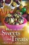 Diana Peacock, R Peacock, Rebecca Peacock, Rebecca Wright - How To Make Sweets and Treats