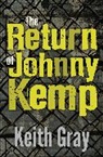 Keith Gray, Gray Keith - Return of Johnny Kemp