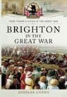Douglas Denno, Douglas D'Enno - Brighton in the Great War