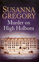 Susanna Gregory - Murder on High Holborn