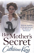 Catherine King - Her Mother's Secret