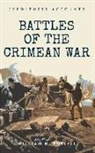 Sir William H. Russell, William H Russell, William H. Russell - Eyewitness Accounts Battles of the Crimean War