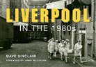 Jimmy McGovern, Dave Sinclair - Liverpool in the 1980s