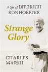Charles Marsh, Charles (Author) Marsh - Strange Glory