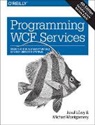 Juval Lowy, Lowy Juval, Michael Montgomery, Michael S. Montgomery - Programming WCF Services