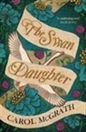 Carol Mcgrath - Swan-Daughter