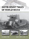 Kenneth Estes, Kenneth W Estes, Kenneth W. Estes, KennethW. Estes, Ian Palmer, Ian (Illustrator) Palmer - Super-heavy Tanks of World War II