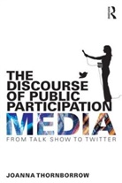 Joanna Thornborrow, Joanna (University of Western Brittany Thornborrow - The Discourse of Public Participation Media