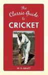 W G Grace, W. G. Grace - The Classic Guide to Cricket