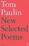 Tom Paulin, Paulin Tom - New Selected Poems of Tom Paulin
